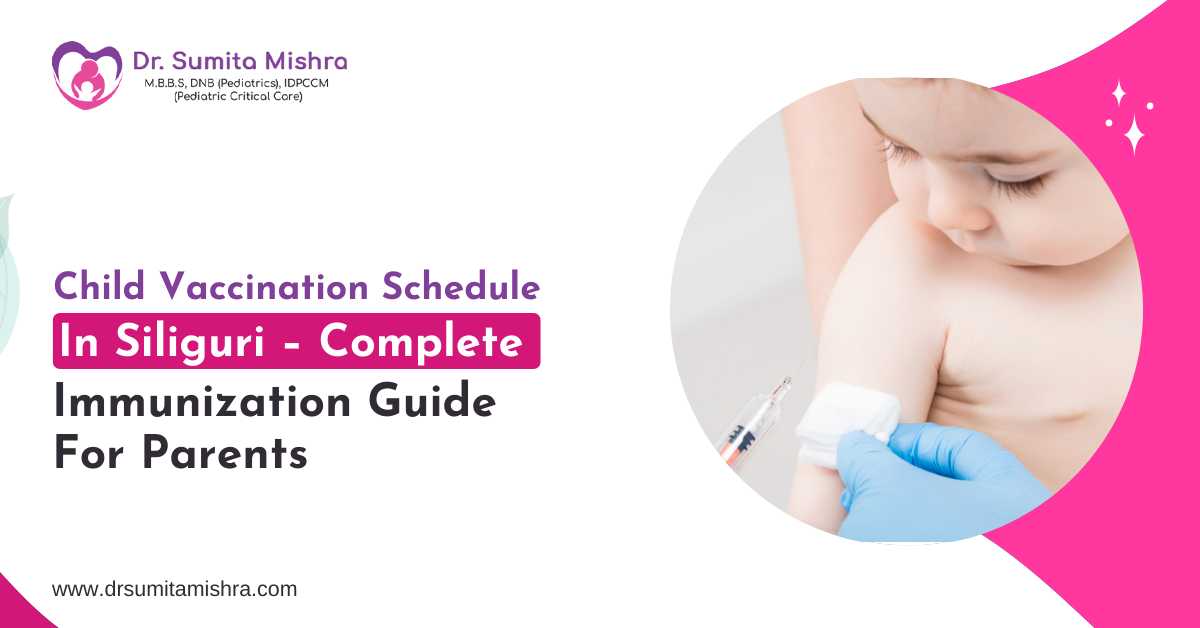 Child Vaccination Schedule in Siliguri &ndash; Complete Immunisation Guide for Parents