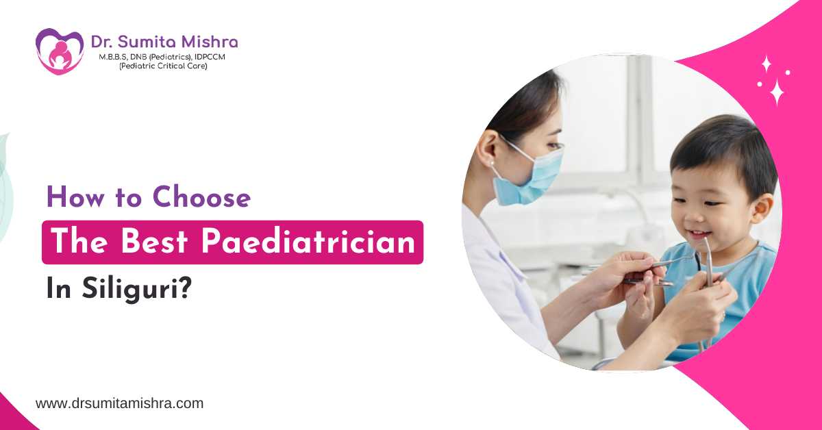 How to Choose the Best Paediatrician in Siliguri
