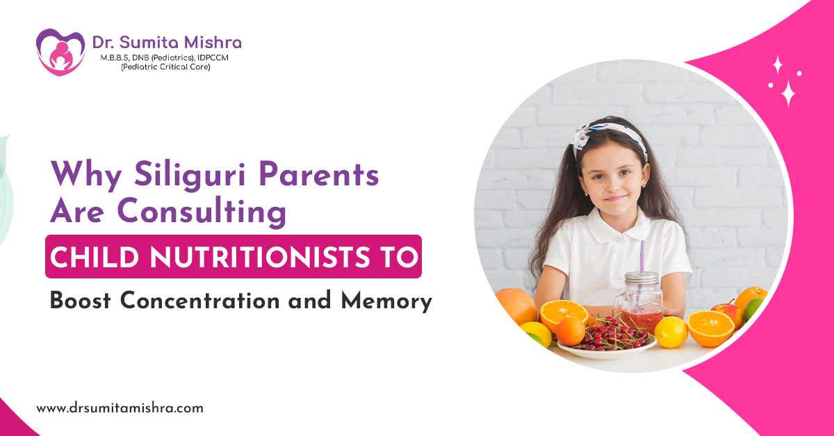 Why Siliguri Parents are consulting child nutritionists to boost concentration and memory